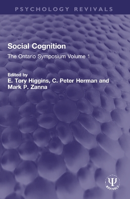 Social Cognition: The Ontario Symposium Volume 1 - Higgins, E Tory (Editor), and Herman, C Peter (Editor), and Zanna, Mark P (Editor)