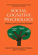Social Cognitive Psychology: History and Current Domains