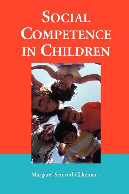 Social Competence in Children - Semrud-Clikeman, Margaret, PhD