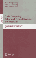 Social Computing, Behavioral-Cultural Modeling and Prediction: 5th International Conference, SBP 2012, College Park, MD, USA, April 3-5, 2012, Proceedings