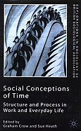 Social Conceptions of Time: Structure and Process in Work and Everyday Life