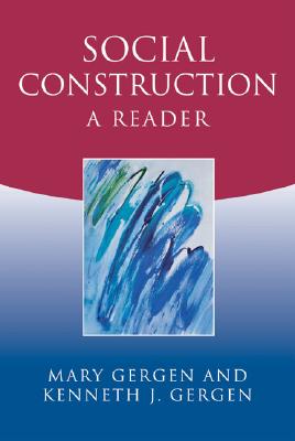 Social Construction: A Reader - Gergen, Mary (Editor), and Gergen, Kenneth J (Editor)