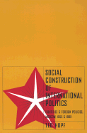 Social Construction of Foreign Policy: Identities and Foreign Policies, Moscow, 1955 and 1999