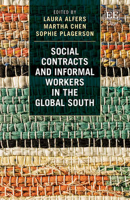 Social Contracts and Informal Workers in the Global South - Alfers, Laura (Editor), and Chen, Martha (Editor), and Plagerson, Sophie (Editor)