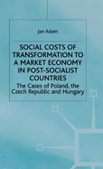 Social Costs of Transformation to a Market Economy in Post-Socialist Countries: The Case of Poland, the Czech Republic and Hungary