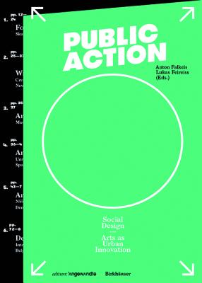 Social Design - Public Action: Arts as Urban Innovation - Falkeis, Anton (Editor), and Feireiss, Lukas (Editor)