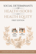 Social Determinants of Health (SDOH) and Health Equity: A Health Care Pharmacy Reference Guide