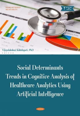 Social Determinants Trends in Cognitive Analysis of Healthcare Analytics Using Artificial Intelligence - Kakulapati, Vijayalakshmi (Editor)