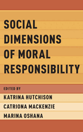 Social Dimensions of Moral Responsibility