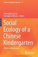Social Ecology of a Chinese Kindergarten: Where Culture Grows