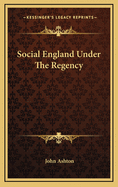 Social England Under the Regency