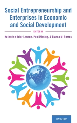 Social Entrepreneurship and Enterprises in Economic and Social Development - Briar-Lawson, Katharine (Editor), and Miesing, Paul (Editor), and Ramos, Blanca M (Editor)