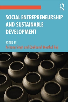 Social Entrepreneurship and Sustainable Development - Singh, Archana (Editor), and Reji, Edakkandi Meethal (Editor)