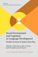 Social Environment and Cognition in Language Development: Studies in Honor of Ayhan Aksu-Koc