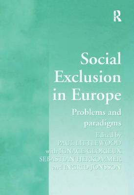 Social Exclusion in Europe: Problems and Paradigms - Littlewood, Paul, and Glorieux, Ignace, and Jnsson, Ingrid