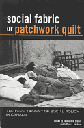 Social Fabric or Patchwork Quilt: The Development of Social Policy in Canada