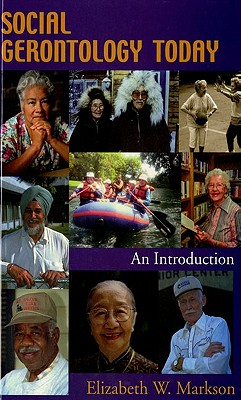 Social Gerontology Today: An Introduction - Markson, Elizabeth W, and Cutler, Stephen J