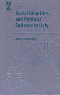 Social Identities and Political Cultures in Italy: Catholic, Communist, and 'Leghist' Communities Between Civicness and Localism - Bull, Anna Cento