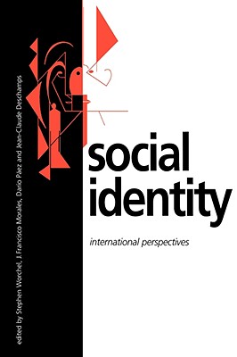 Social Identity: International Perspectives - Worchel, Stephen (Editor), and Morales, J Francisco (Editor), and Paez, Dario (Editor)