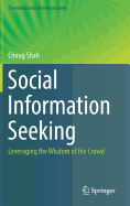 Social Information Seeking: Leveraging the Wisdom of the Crowd