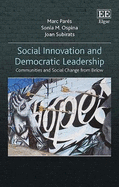 Social Innovation and Democratic Leadership: Communities and Social Change from Below
