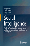 Social Intelligence: The New Frontier of Integrating Human Intelligence and Artificial Intelligence in Social Space