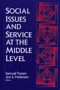 Social Issues and Service at the Middle Level - Totten, Samuel, Professor (Editor), and Pedersen, Jon E (Editor)