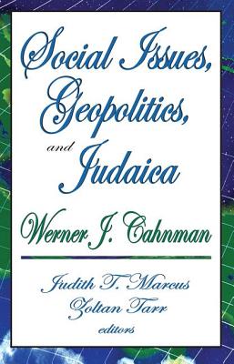 Social Issues, Geopolitics, and Judaica - Cahnman, Werner J (Editor)