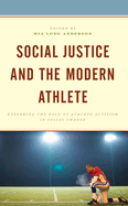 Social Justice and the Modern Athlete: Exploring the Role of Athlete Activism in Social Change