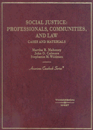 Social Justice: Professionals, Communities and Law: Cases and Materials