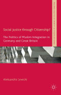 Social Justice Through Citizenship?: The Politics of Muslim Integration in Germany and Great Britain