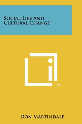 Social Life And Cultural Change - Martindale, Don