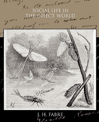 Social Life in the Insect World - Fabre, J H