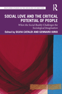 Social Love and the Critical Potential of People: When the Social Reality Challenges the Sociological Imagination