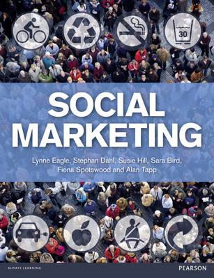 Social Marketing - Eagle, Lynne, and Dahl, Stephan, and Hill, Susie