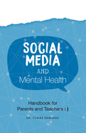 Social Media and Mental Health: Handbook for Parents and Teachers