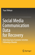 Social Media Communication Data for Recovery: Detecting Socio-Economic Activities Following a Disaster