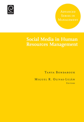 Social Media in Human Resources Management - Olivas-Lujn, Miguel R (Editor), and Bondarouk, Tanya (Editor)