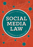 Social Media Law: A Handbook of Cases & Use