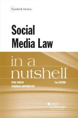 Social Media Law in a Nutshell - Garcia, Ryan, and Hoffmeister, Thaddeus