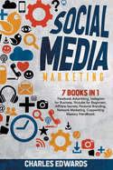 Social Media Marketing: 7 books in 1: Facebook Advertising, Instagram for Business, Youtube for Beginners, Affiliate Secrets, Personal Branding, Network Marketing, Copywriting Mastery Handbook.
