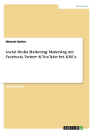 Social Media Marketing: Marketing Mit Facebook, Twitter & Youtube Bei Kmus