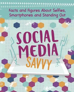 Social Media Savvy: Facts and Figures About Selfies, Smartphones and Standing Out