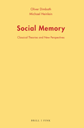 Social Memory: Classical Theories and New Perspectives