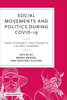 Social Movements and Politics During COVID-19: Crisis, Solidarity and Change in a Global Pandemic - Escobar, Arturo (Contributions by), and Henrique Martins, Paulo (Contributions by), and De Sousa Santos, Boaventura...