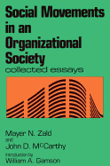 Social Movements in an Organizational Society: Collected Essays