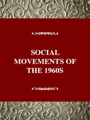 Social Movements of the 1960s: Searching for Democracy - Burns, Stewart (Editor)