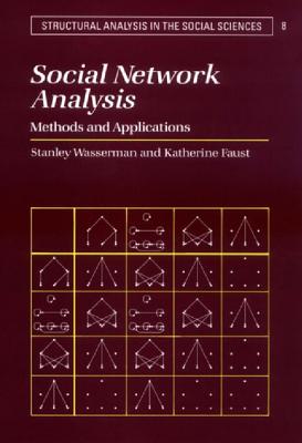 Social Network Analysis: Methods and Applications - Wasserman, Stanley, and Faust, Katherine