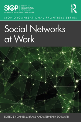 Social Networks at Work - Brass, Daniel J. (Editor), and Borgatti, Stephen P. (Editor)