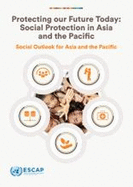 Social Outlook for Asia and the Pacific 2024: Protecting our Future Today: Social Protection in Asia and the Pacific